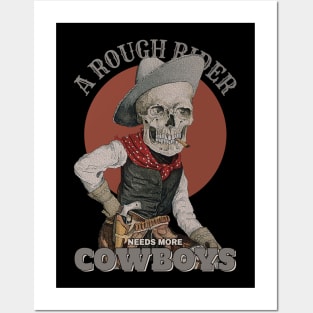 Needs More Skeleton Cowboys Posters and Art